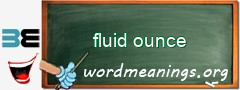 WordMeaning blackboard for fluid ounce